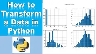 How to Perform Data Transformation for Normality in Python