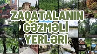 Zaqatala rayonu gəzməli yerləri | Zaqatalanın gəzməli 18 yeri | Best places to visit in Zagatala