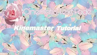 How To Make A Cinematic Text Fade in Kinemaster | Easy | Simple | Aesthetic | SUBTITLES!!