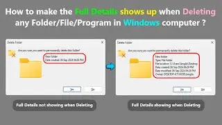 How to make the Full Details shows up when Deleting any Folder/File/Program in Windows computer ?