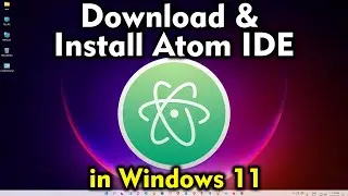 How To Download and Install Atom IDE on Windows 11