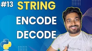 Encode and Decode Strings  | Python Basics #13