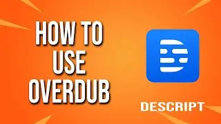 How to Use Overdub Descript Tutorial