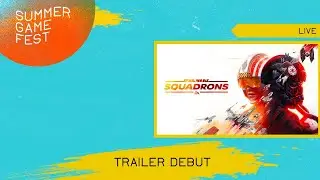 Star Wars: Squadrons Trailer Premiere w/ Geoff Keighley