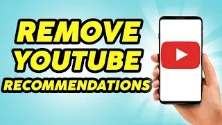 How To Remove YouTube Recommendations On Phone - 2024