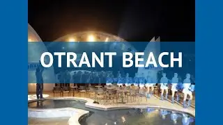 OTRANT BEACH 4* Черногория Ульцин обзор – отель ОТРАНТ БИЧ 4* Ульцин видео обзор