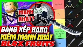 Roblox Blox Fruits 20: Bảng Xếp HạngTop Kiếm Mạnh Nhất - Tier List | meGAME