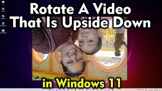 How To Rotate A Video That Is Upside Down in Windows 11 - Quick & Easy