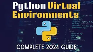 How to Create a Virtual Environment for Python: Easy 2024 Guide