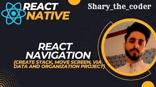 React Native #5: React Navigation (Create Stack, Move Screen, Via Data and Organization project)