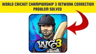 How To Solve World Cricket Championship 3 Network Connection(No Internet) Problem | Rsha26 Solutions