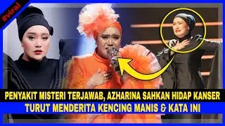 Penyakit MISTERI Terjawab, AZHARINA SAHKAN Hidap KANSER, Turut Menderita KENCING MANIS & Kata Ini...