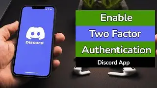 How to Enable Two-Factor Authentication on Discord App?