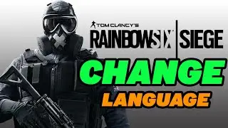 How To Change Language on Rainbow Six Siege