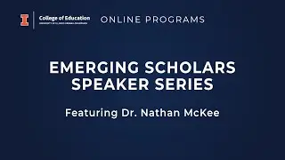 Online Programs - Emerging Scholars Speaker Series featuring Dr  Nathan McKee