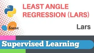 #36: Scikit-learn 33:Supervised Learning 11: Least Angle Regression, Lars()