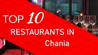 Top 10 best Restaurants in Chania, Greece