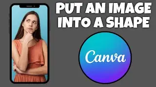 How To Put An Image Into A Shape In Canva Mobile App | Canva Tutorial