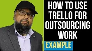 How to use Trello for Outsourcing Work [Complete Example]