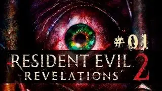 Resident Evil Revelations 2 | 1. Bölüm 