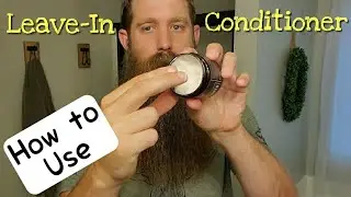 Beard Leave-in [how to use] Conditioner!