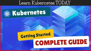 The complete course to getting started with Kubernetes in 2020