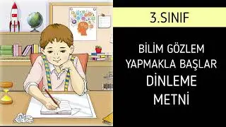 3.Sınıf Türkçe Bilim Gözlem Yapmakla Başlar Dinleme Metni Sayfa 286 Sonuç Yayınları