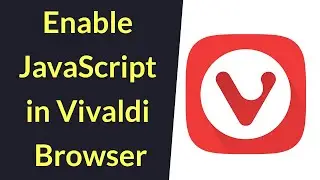 How to Enable JavaScript in Vivaldi Browser?