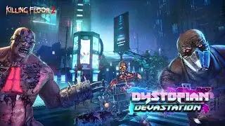 Killing Floor 2 | Dystopian Devastation #1 | Dystopia 2029 (Suicidal) + Dreadnaught & Resistance